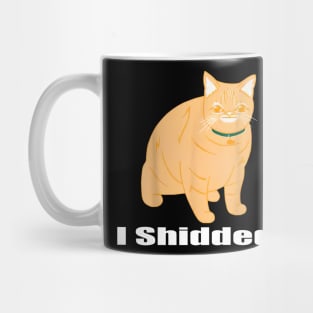 I Shidded Funny Cat Lover Mug